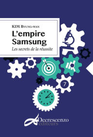 Title: L'empire Samsung: Les secrets de la réussite, Author: Kim Byung-wan
