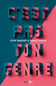 Title: C'est pas ton genre, Author: Pascale Perrier
