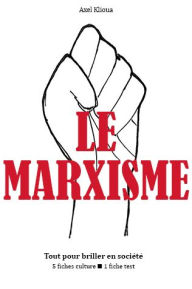 Title: Le Marxisme - Tout pour briller en société, Author: Axel Klioua