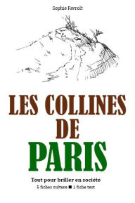 Title: Les Collines de Paris - Tout pour briller en société, Author: Sophie Favrolt