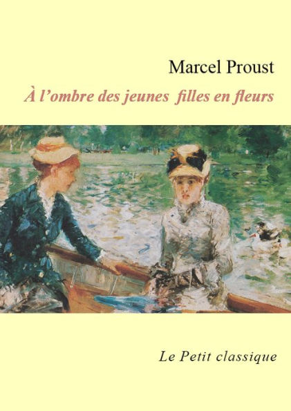 A l'ombre des jeunes filles en fleurs - édition enrichie