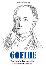 Title: Goethe - Tout pour briller en société, Author: Emmanuelle Caussé