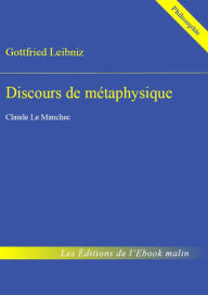 Title: Discours de métaphysique (édition enrichie), Author: Gottfried Leibniz