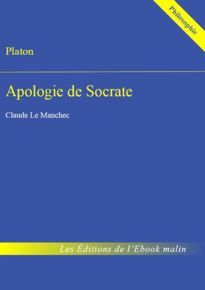 Apologie de Socrate - édition enrichie