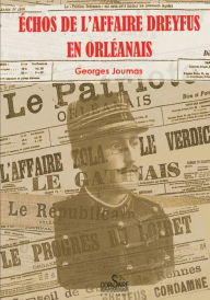 Title: Échos de l'affaire Dreyfus en Orléanais, Author: Georges Joumas