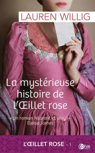 Title: La mystérieuse histoire de l'oeillet rose: L'OEillet rose, T1, Author: Lauren Willig