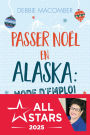 Passer Noël en Alaska : mode d'emploi