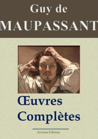 Title: Guy de Maupassant : Oeuvres complètes: 67 titres - édition enrichie - Arvensa Editions, Author: Guy de Maupassant