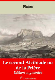 Title: Le second Alcibiade ou de la Prière: Nouvelle édition augmentée - Arvensa Editions, Author: Plato