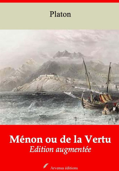 Ménon ou de la Vertu: Nouvelle édition augmentée - Arvensa Editions