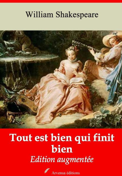 Tout est bien qui finit bien: Nouvelle édition augmentée - Arvensa Editions