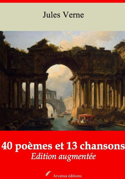 40 poèmes et 13 chansons: Nouvelle édition augmentée - Arvensa Editions