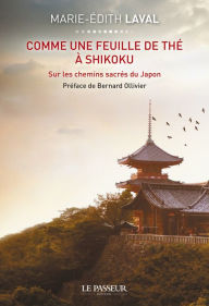 Title: Comme une feuille de thé à Shikoku, Author: Marie-Édith Laval