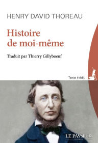Title: Histoire de moi-même, Author: Henry David Thoreau