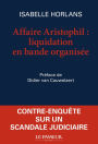 Affaire Aristophil, liquidation en bande organisée