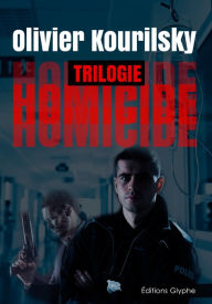 Title: Homicide, la trilogie: Des thrillers médicaux palpitants, Author: Olivier Kourilsky