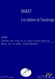 Title: Les chaînes de l'esclavage, Marat par lui-même, Author: Marat Jean-Paul