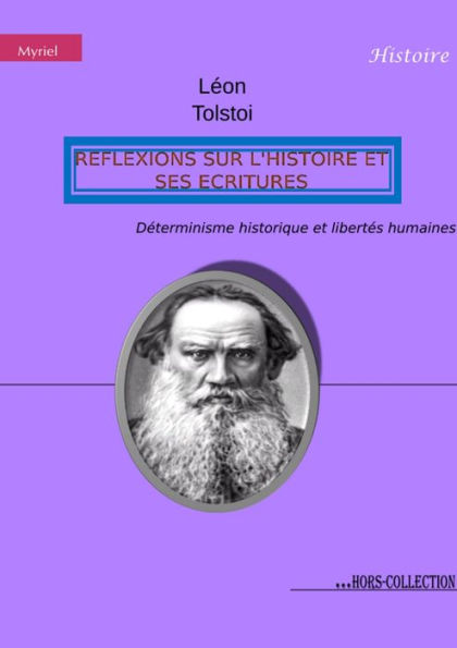 Réflexions sur l'Histoire et ses écritures: Déterminisme historique et libertés humaines