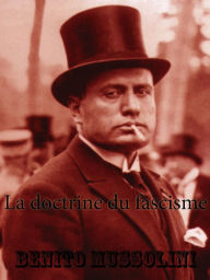 Title: La doctrine du fascisme: Manifeste politique, Author: Benito Mussolini