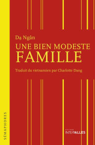 Title: Une bien modeste famille: La femme vietnamienne au XXe siècle, Author: Da Ngân