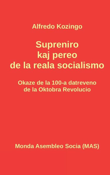 Supreniro kaj pereo de la reala socialismo: Okaze de la 100-a datreveno de la Oktobra Revolucio