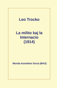 Title: La milito kaj la Internacio (1914), Author: Leo Trocko