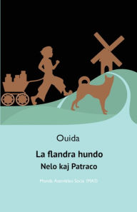 Title: La flandra hundo: Nelo kaj Patraco, Author: Ouida