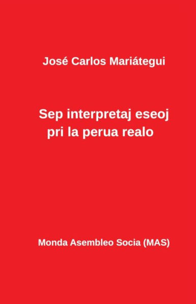 Sep interpretaj eseoj pri la perua realo