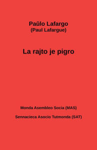 Title: La rajto je pigro, Author: Paulo Lafargo (Paul Lafargue)