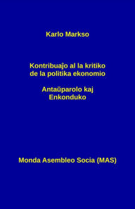 Title: Kontribuajo al la kritiko de la politika ekonomio: Antauparolo kaj Enkonduko, Author: Karlo Markso