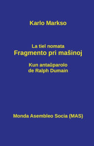Title: La tiel nomata fragmento pri masinoj, Author: Karlo Markso