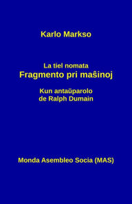 Title: La tiel nomata fragmento pri masinoj, Author: Karlo Markso
