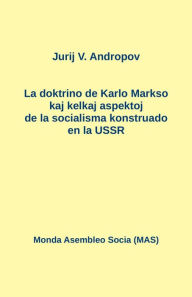 Title: La doktrino de Karlo Markso kaj kelkaj aspektoj de la socialismo konstruado en la USSR, Author: Jurij N. Andropov