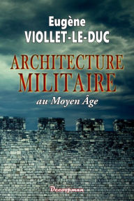 Title: Architecture militaire, Author: Eugène Viollet-Le-Duc