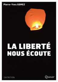 Title: La liberté nous écoute: Pour une écologie humaine, Author: Pierre-Yves Gomez