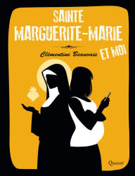 Title: Sainte Marguerite-Marie et moi, Author: Clémentine Beauvais