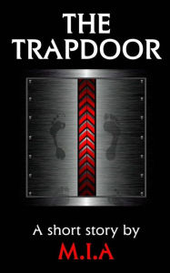 Title: The Trapdoor, Author: M.I.A