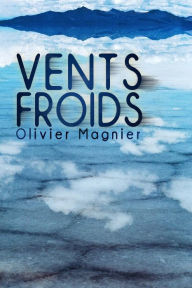 Title: Vents froids, Author: Olivier Magnier