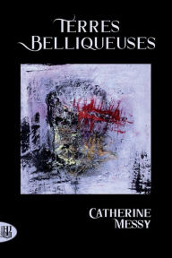 Title: Terres belliqueuses, Author: Catherine MESSY