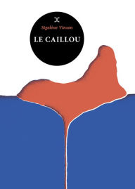 Title: Le Caillou, Author: Sigolène Vinson