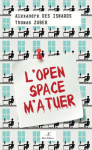 Title: L'Open Space m'a tuer, Author: Alexandre Des Isnards