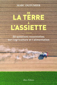 Title: De la terre à l'assiette, Author: Marc Dufumier