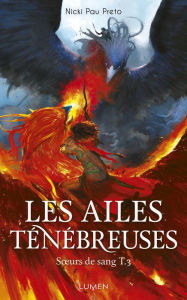 Title: Soeurs de sang - tome 3 Les Ailes ténébreuses, Author: Nicki Pau Preto