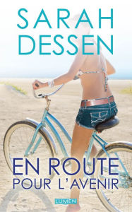 Title: En route pour l'avenir, Author: Sarah Dessen