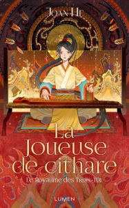 Title: Le Royaume des Trois - Tome 1 La joueuse de cithare, Author: Joan He