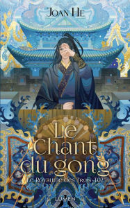 Title: Le Royaume des Trois - Tome 2 Le Chant du gong, Author: Joan He