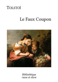 Title: Le Faux Coupon, Author: Leo Tolstoy