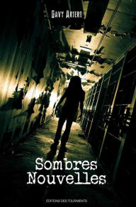 Title: Sombres Nouvelles: Récits courts, Author: Davy Artero