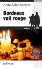 Bordeaux voit rouge: Une enquête du commandant Perrot - Tome 4