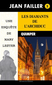 Title: Les diamants de l'archiduc: Les enquêtes de Mary Lester - Tome 2, Author: Jean Failler